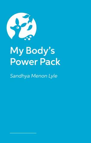 My Body's Power Pack de Sandhya Menon