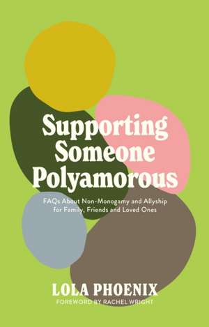 Supporting Someone Polyamorous de Lola Phoenix