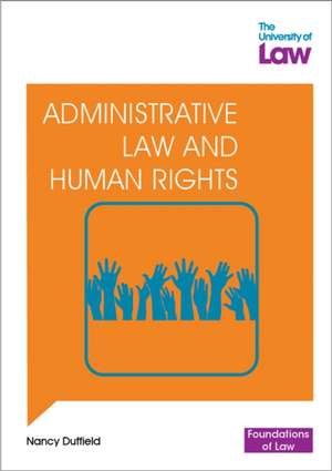 Foundations of Law - Administrative Law and Human Rights de NANCY DUFFIELD