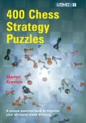 400 Chess Strategy Puzzles de Martyn Kravtsiv