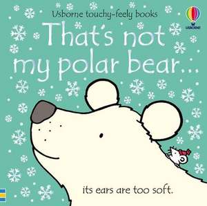 That's Not My Polar Bear... de Fiona Watt