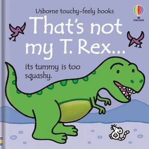 That's Not My T. Rex... de Fiona Watt