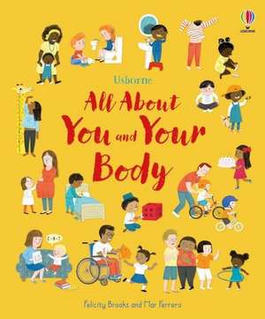 All about You and Your Body de Felicity Brooks