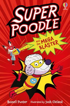 Superpoodle and the Mega Blaster de Russell Punter