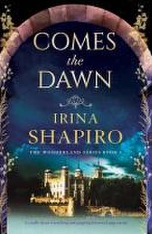 Comes the Dawn de Irina Shapiro