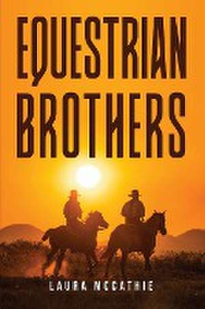 EQUESTRIAN BROTHERS de Laura McCathie