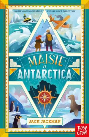 Maisie vs Antarctica de Jack Jackman