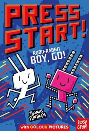 Press Start! Robo-Rabbit Boy Go! de Thomas Flintham