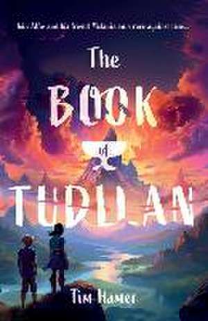 The Book of Tudllan de Tim Hamer