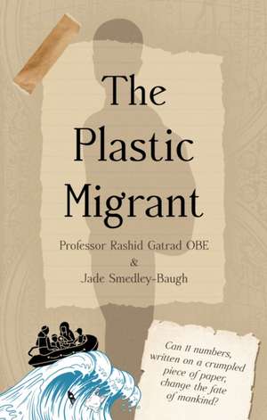 The Plastic Migrant de Jade Smedley-Baugh