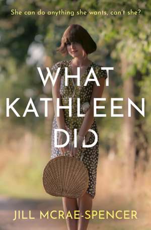 What Kathleen Did de Jill McRae-Spencer
