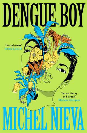 Dengue Boy: 'Smart, funny and brutal' Mariana Enríquez de Michel Nieva