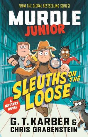 Murdle Junior Mysteries: Sleuths on the Loose de Chris Grabenstein