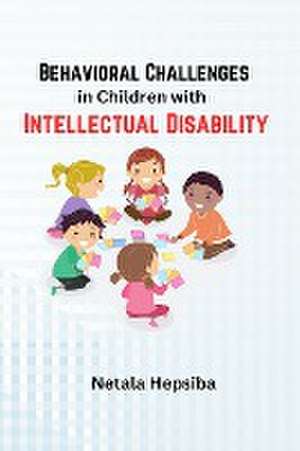 Behavioral Challenges in Children with Intellectual Disability de Netala Hepsiba