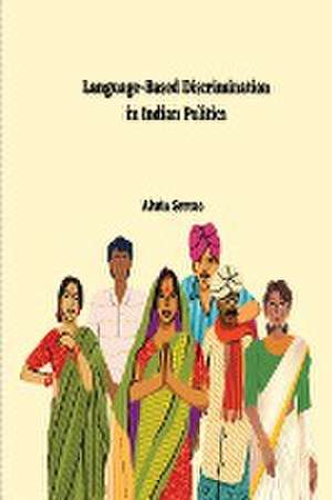 Language-Based Discrimination in Indian Politics de Alwin Serrao