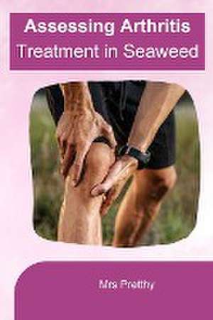 Assessing arthritis treatment in seaweed de Pretthy