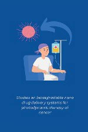 Studies on biodegradable nano drug delivery systems for photodynamic therapy of cancer de Anish B