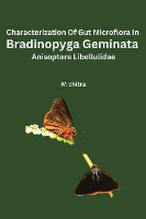 Characterization Of Gut Microflora In Bradinopyga Geminata Anisoptera Libellulidae de M Chitra