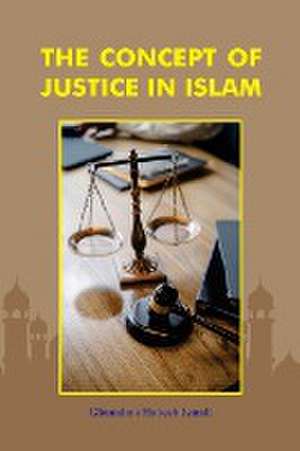 The concept of justice in Islam de Ghunaima Habeeb Ismail