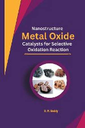 Nanostructured Metal Oxide Catalysts for Selective Oxidation Reactions de B. M. Reddy