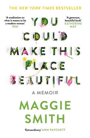 You Could Make This Place Beautiful de Maggie Smith