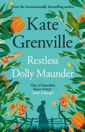 Restless Dolly Maunder de Kate Grenville