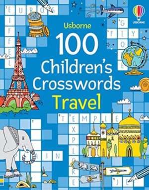 100 Children's Crosswords: Travel de Phillip Clarke