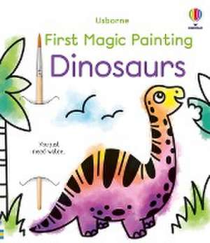 First Magic Painting Dinosaurs de Abigail Wheatley