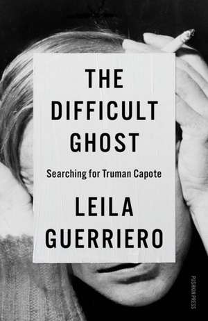 The Difficult Ghost de Leila Guerriero