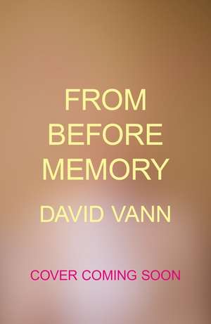 From Before Memory de David Vann