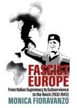 Fascist Europe de Monica Fioravanzo