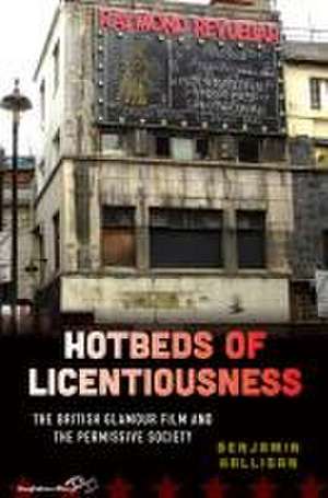 Hotbeds of Licentiousness de Benjamin Halligan