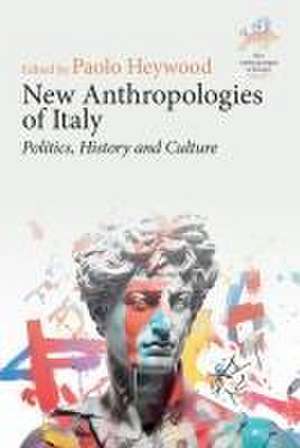 New Anthropologies of Italy de Paolo Heywood