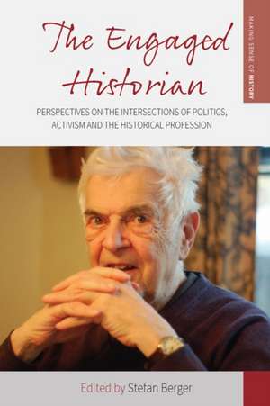 The Engaged Historian de Stefan Berger