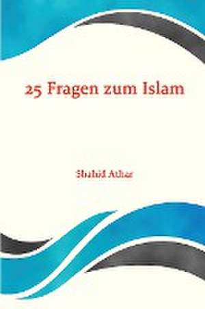 25 Fragen zum Islam de Athar