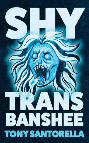 Shy Trans Banshee de Tony Santorella