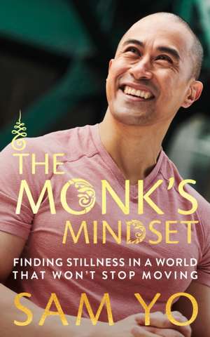 The Monk's Mindset de Sam Yo