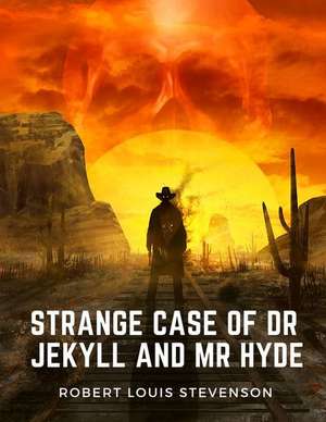 Strange Case of Dr Jekyll and Mr Hyde de Robert Louis Stevenson