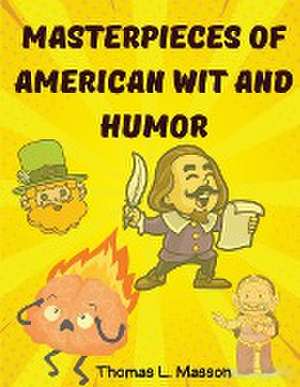 Masterpieces Of American Wit And Humor de Thomas L. Masson