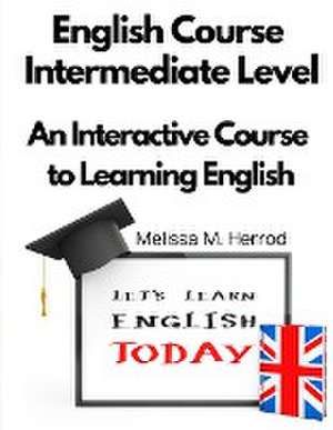 English Course Intermediate Level de Melissa M. Herrod