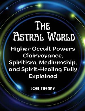 The Astral World de Joel Tiffany