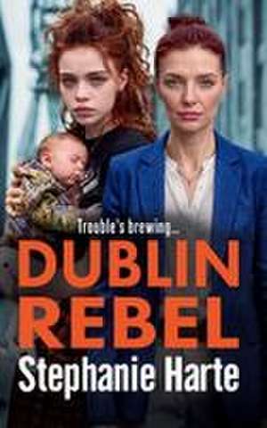 Dublin Rebel de Stephanie Harte