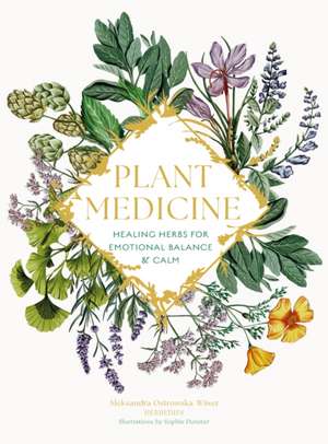 Plant Medicine de Aleksandra Ostrowska-Wiwer