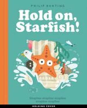 Hold on Starfish! de Philip Bunting