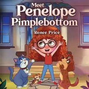 Meet Penelope Pimplebottom de Renee Price