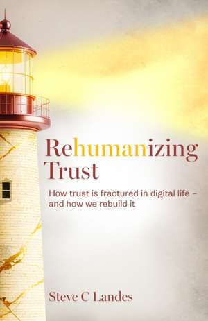 Rehumanizing Trust de Steve C Landes