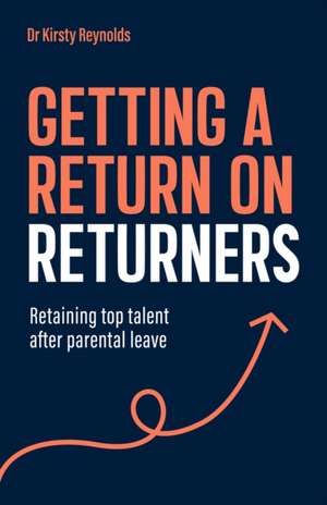 Getting a Return on Returners de Kirsty Reynolds