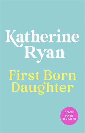 First Born Daughter de Katherine Ryan