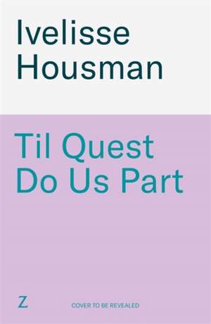 Til Quest Do Us Part de Ivelisse Housman