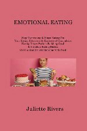 EMOTIONAL EATING de Juliette Rivers